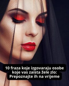 10 fraza koje izgovaraju osobe koje vas zaista žele zlo: Prepoznajte ih na vrijeme 10 fraza koje izgovaraju osobe koje vas zaista žele zlo: Prepoznajte ih na vrijeme