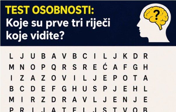 Brzi test ličnosti: Prve tri riječi koje uočite, otkrivaju šta vam najviše fali u životu Brzi test ličnosti: Prve tri riječi koje uočite, otkrivaju šta vam najviše fali u životu