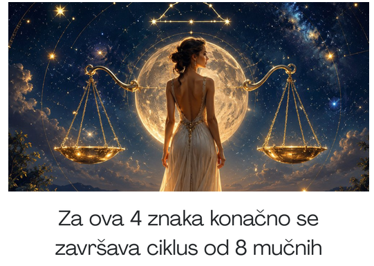 Za ova 4 znaka konačno se završava ciklus od 8 mučnih godina: U drugoj polovini 2026. će procvetati, a život će im postati nemerljivo lepši Za ova 4 znaka konačno se završava ciklus od 8 mučnih godina: U drugoj polovini 2026. će procvetati, a život će im postati nemerljivo lepši
