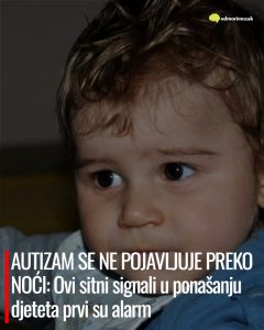 AUTIZAM SE NE POJAVLJUJE PREKO NOĆI: Ovi sitni signali u ponašanju djeteta prvi su alarm AUTIZAM SE NE POJAVLJUJE PREKO NOĆI: Ovi sitni signali u ponašanju djeteta prvi su alarm