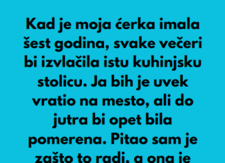 “Kad je moja ćerka imala šest godina, svake večeri bi izvlačila istu kuhinjsku stolicu…” “Kad je moja ćerka imala šest godina, svake večeri bi izvlačila istu kuhinjsku stolicu…”