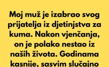 Moj muž je izabrao svog prijatelja iz djetinjstva za kuma… Moj muž je izabrao svog prijatelja iz djetinjstva za kuma…