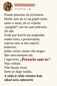 Prevario je suprugu i očekivao bijes, ali njena jedna rečenica slomila ga je više od svake svađe Prevario je suprugu i očekivao bijes, ali njena jedna rečenica slomila ga je više od svake svađe
