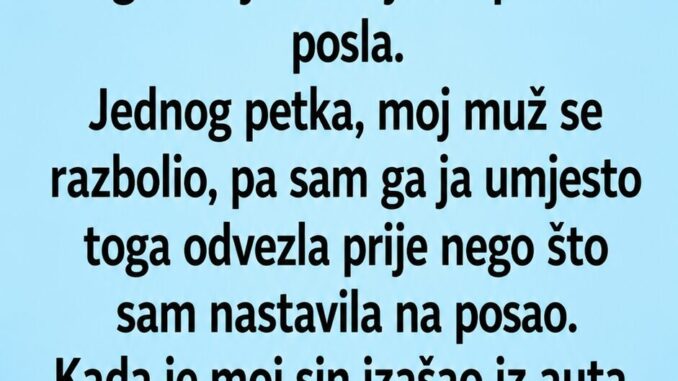 Sin mi je rekao nešto zbog čega sam zanijemila Sin mi je rekao nešto zbog čega sam zanijemila