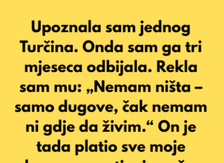Upoznala sam jednog Turčina. Onda sam ga tri mjeseca odbijala. Rekla sam mu: „Nemam ništa — samo dugove, čak nemam ni gdje da živim.“ Upoznala sam jednog Turčina. Onda sam ga tri mjeseca odbijala. Rekla sam mu: „Nemam ništa — samo dugove, čak nemam ni gdje da živim.“