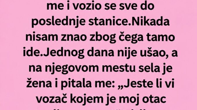 Godinama je vozio starca do posljednje stanice, a onda je njegova kćerka otkrila zašto… Godinama je vozio starca do posljednje stanice, a onda je njegova kćerka otkrila zašto…
