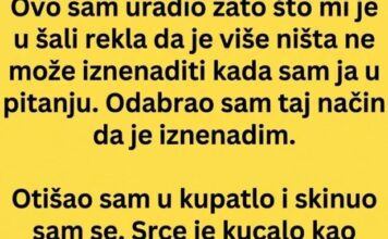 Hteo sam samo da je iznenadim, a onda me je dotukla jednom rečenicom Hteo sam samo da je iznenadim, a onda me je dotukla jednom rečenicom