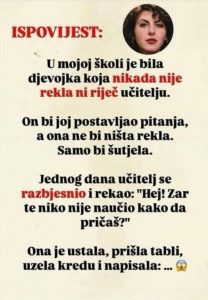 NIKAD NIJE REKLA NI RIJEČ U ŠKOLI: A onda je na tabli napisala jednu rečenicu NIKAD NIJE REKLA NI RIJEČ U ŠKOLI: A onda je na tabli napisala jednu rečenicu