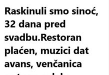 Raskinuli smo sinoć, 32 dana pred svadbu Raskinuli smo sinoć, 32 dana pred svadbu