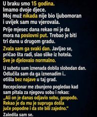 U braku smo 15 godina i imamo dvoje djece. Nikad nisam bila žena koja provjerava telefon, pravi scene ili sumnja bez razloga… U braku smo 15 godina i imamo dvoje djece. Nikad nisam bila žena koja provjerava telefon, pravi scene ili sumnja bez razloga…