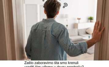 Zašto zaboravimo šta smo krenuli uraditi čim uđemo u drugu prostoriju? Zašto zaboravimo šta smo krenuli uraditi čim uđemo u drugu prostoriju?