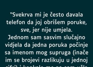 “Svekrva mi je često davala telefon da joj obrišem poruke, sve, jer nije umjela…” “Svekrva mi je često davala telefon da joj obrišem poruke, sve, jer nije umjela…”